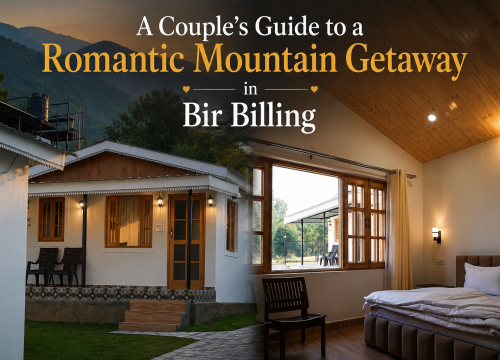A Couple’s Guide to a Romantic Mountain Getaway in Bir Billing