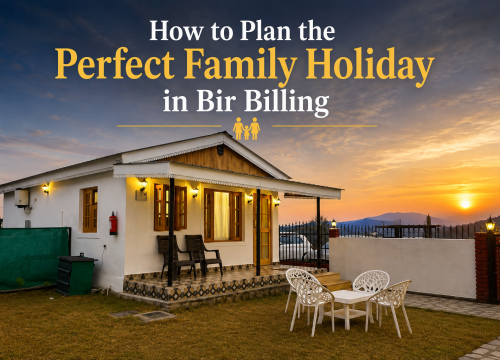 How to Plan the Perfect Family Holiday in Bir Billing